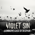 Finnish-American melodic metal band VIOLET SIN has released single/video 'A Violent Case Of Despair'