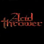 ACID THROWER an American thrash/crossover project