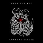 Welsh pop-punk band FORTUNE TELLER will release single 'Drop The Act'