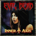German heavy metal group INNER AXIS has released single/video 'Evil Dead'