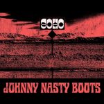 American rocker JOHNNY NASTY BOOTS has released single/video 'Soho'