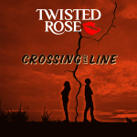 German hard'n'heavy  female fronted group TWISTED ROSE has released single/video 'Crossing the Line'
